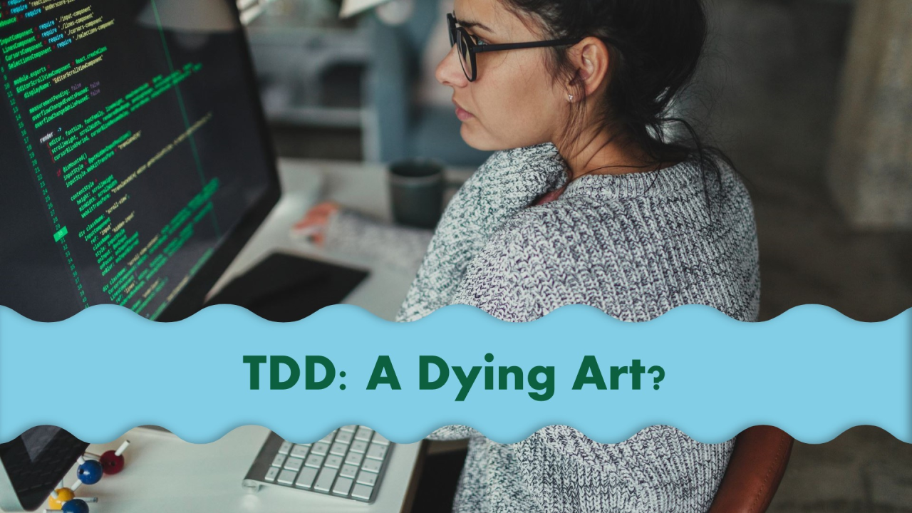 TDD is a Dying Art: Myth or Reality?