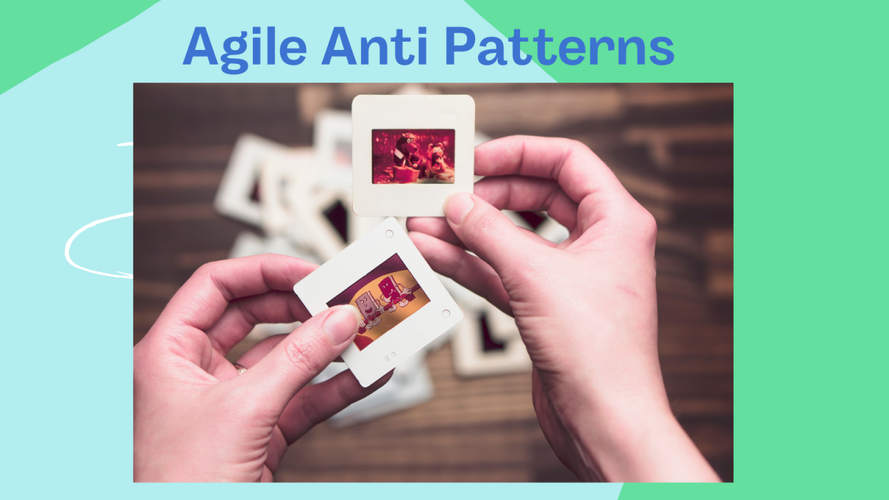 Top Anti Patterns of Agile Development